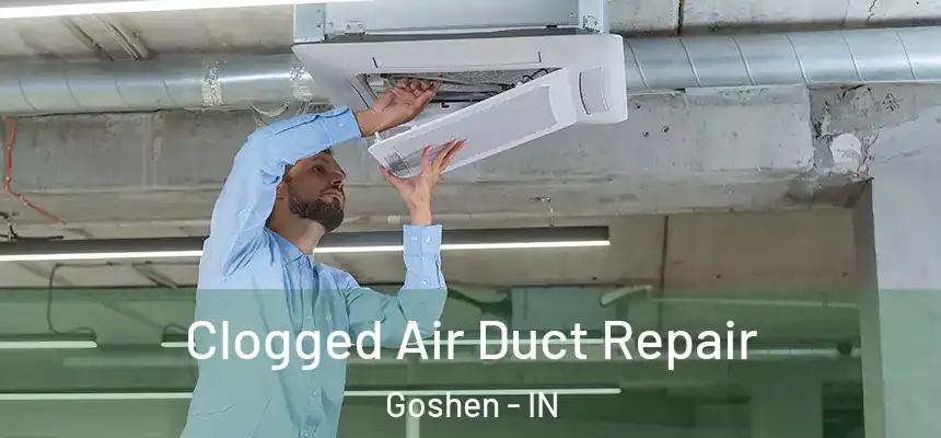  Clogged Air Duct Repair Goshen - IN