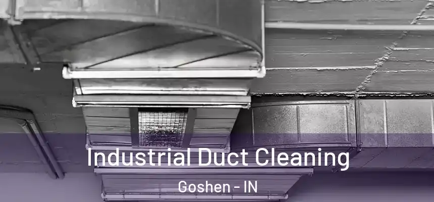  Industrial Duct Cleaning Goshen - IN