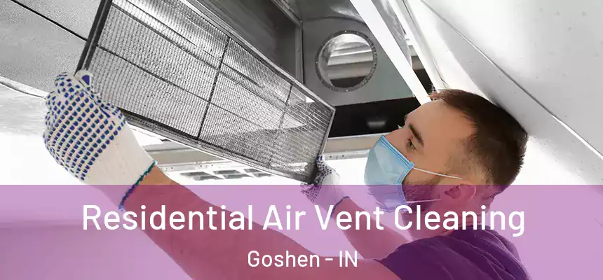 Residential Air Vent Cleaning Goshen - IN